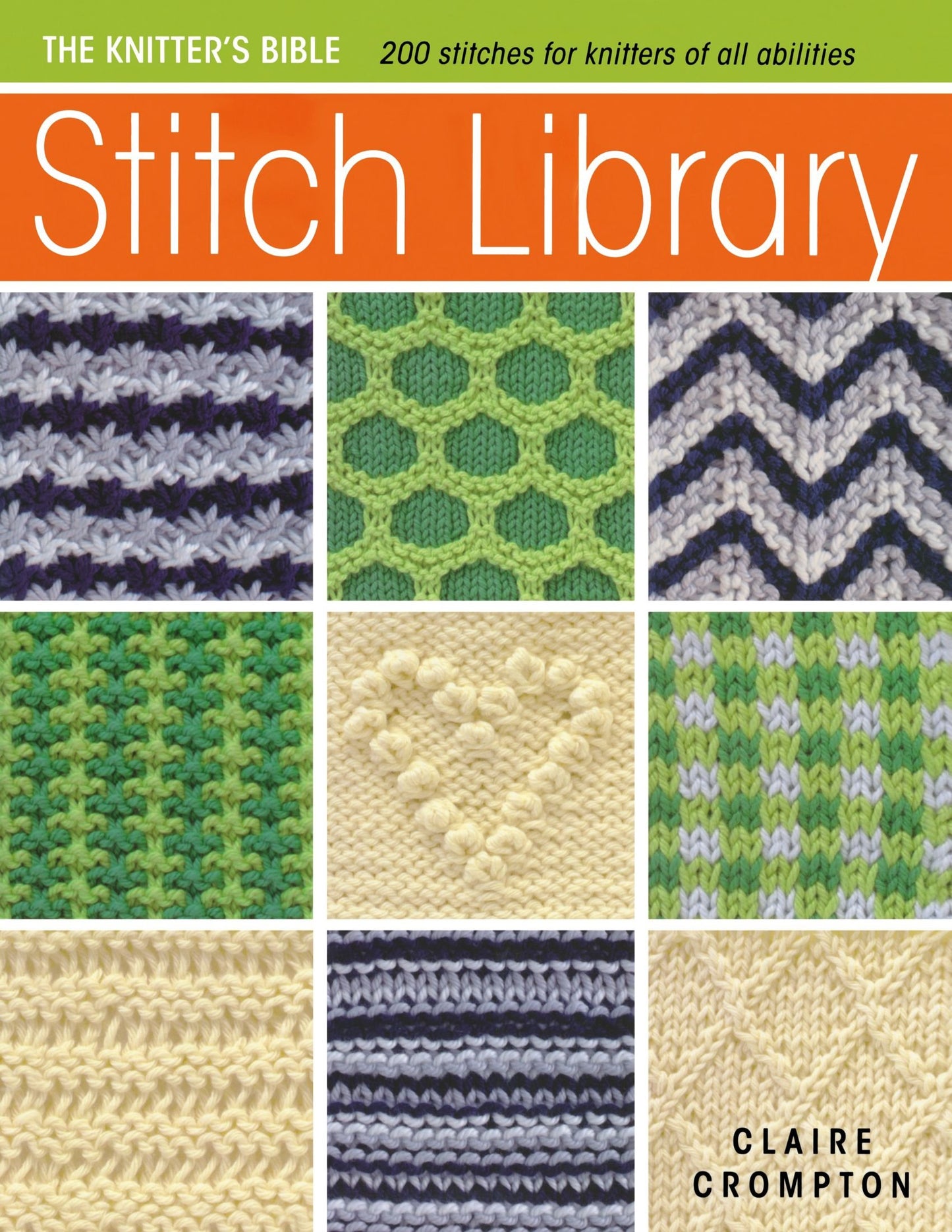 Stitch Library: Over 200 Stitches for Knitters of All Abilities (Knitter's Bible)